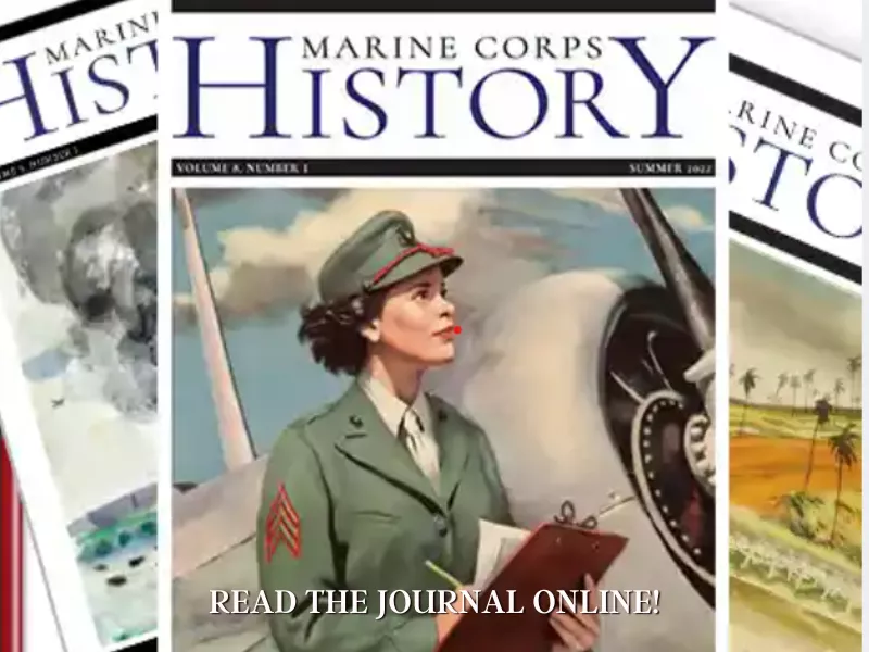 Images of various volume covers of Marine Corps History Magazine. Caption says "read the Journal online!"